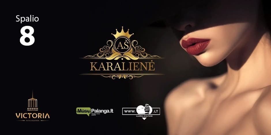 ,,AŠ KARALIENĖ” – renginys moterims!