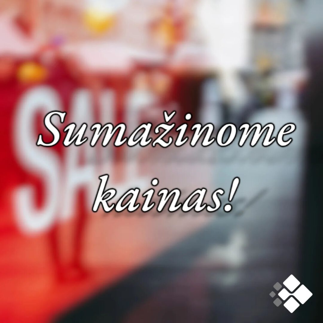 Sumažinome kainas