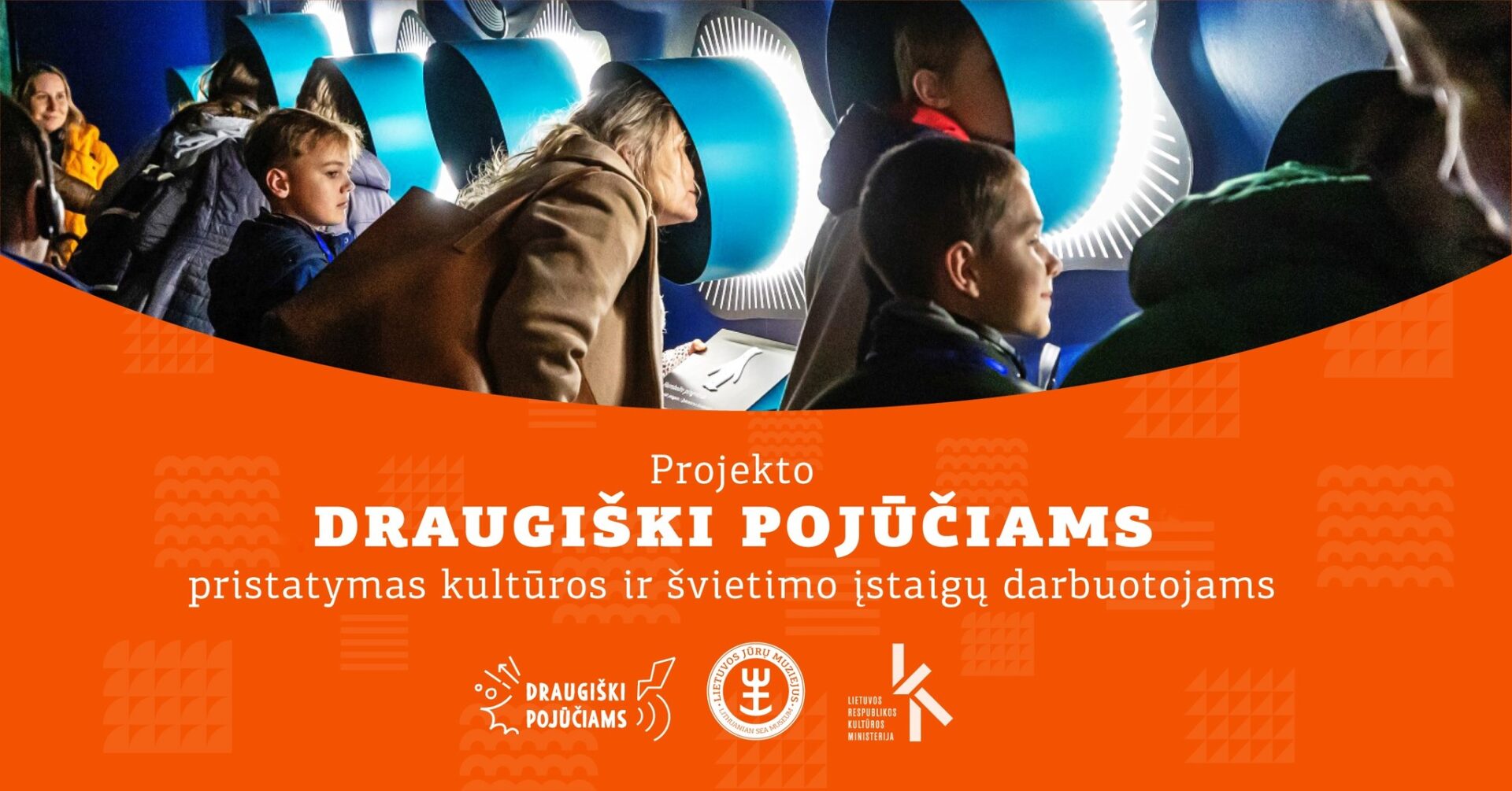 Jūrų muziejaus erdvių pristatymas „Draugiški pojūčiams”