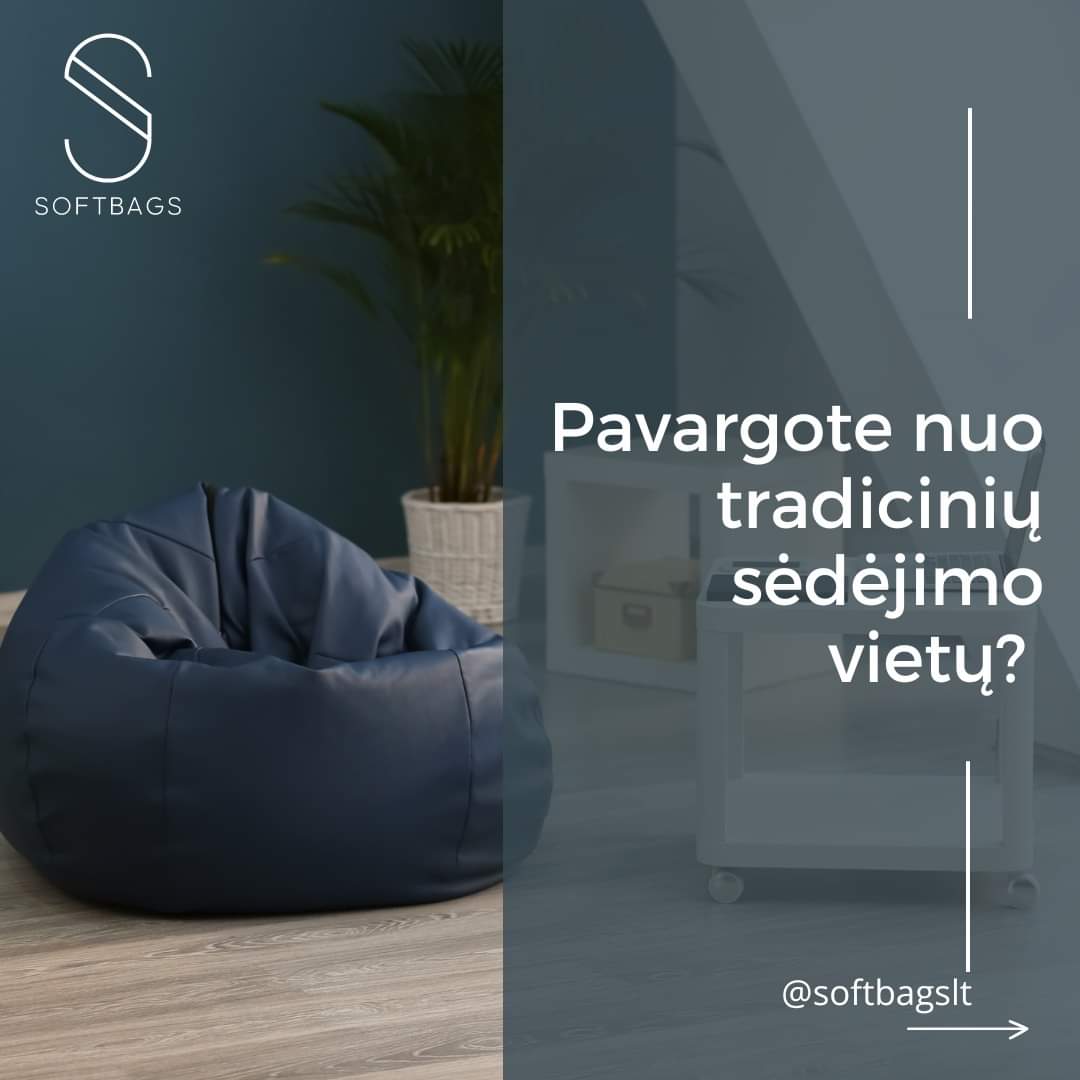 Softbags sėdmaišiai, su aukščiausios kokybės audiniais!
