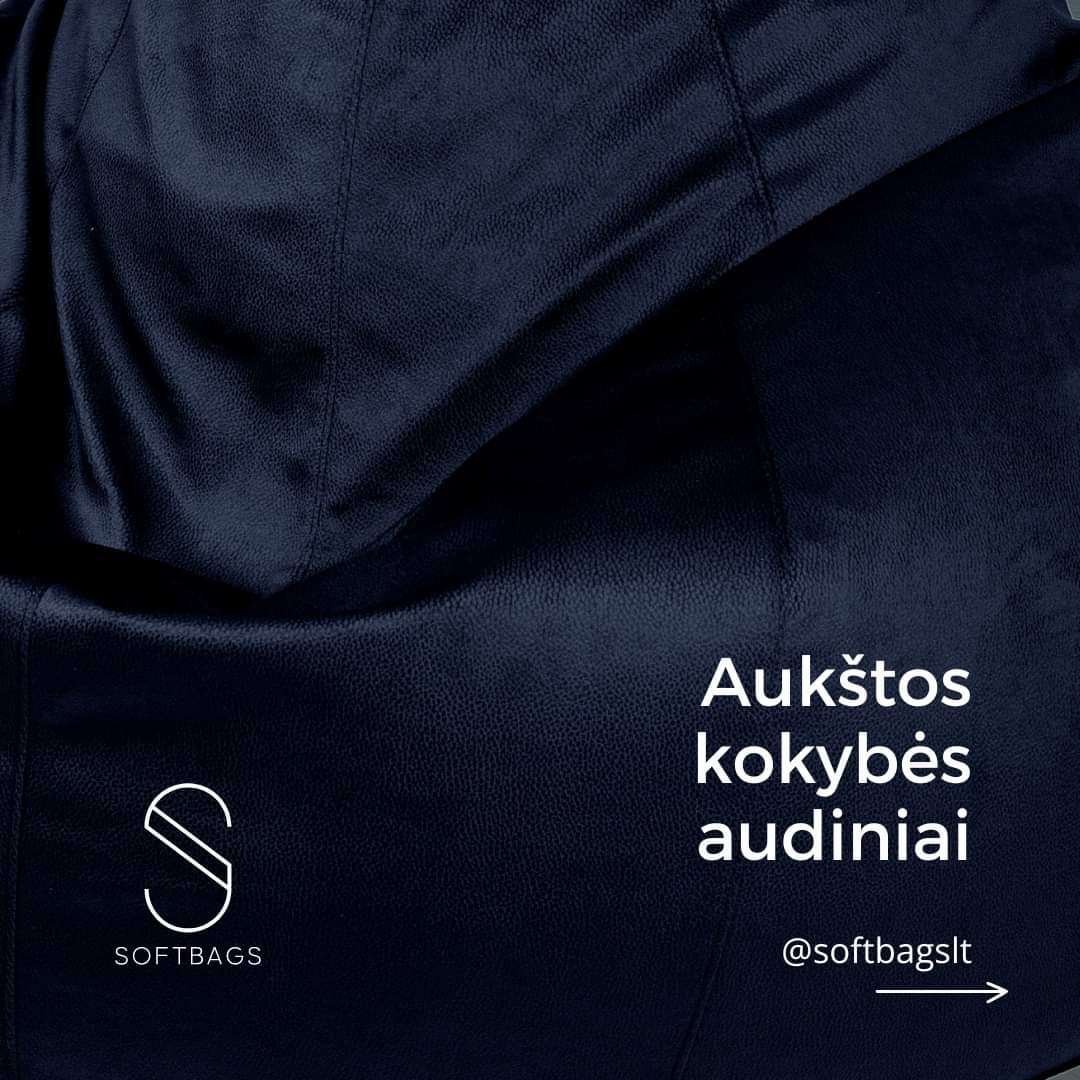 Softbags sėdmaišiai, su aukščiausios kokybės audiniais!