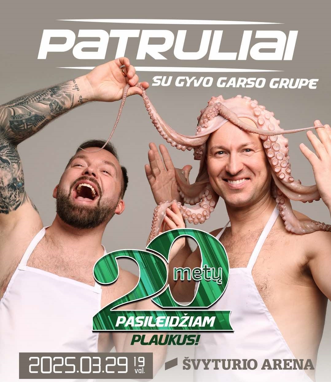PATRULIAI, JUBILIEJINIS TURAS „20 metų – pasileidžiam plaukus!“